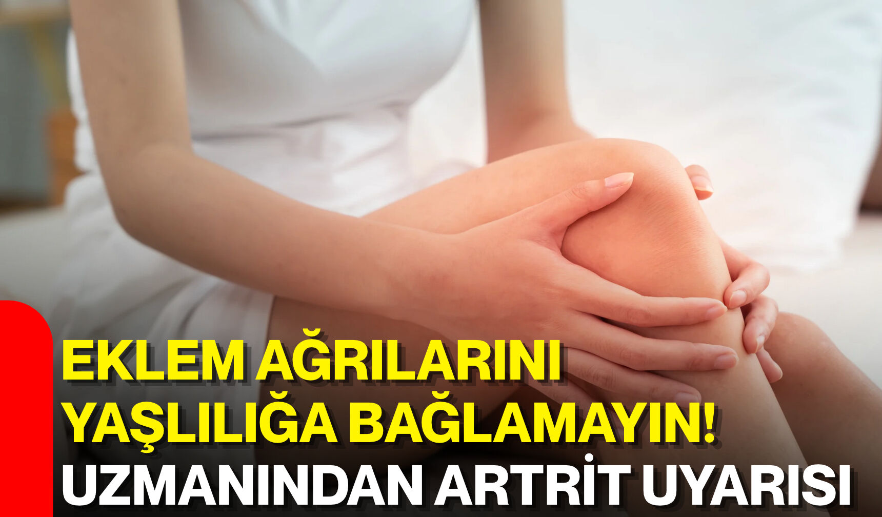 Eklem ağrılarını yaşlılığa bağlamayın! Uzmanından artrit uyarısı