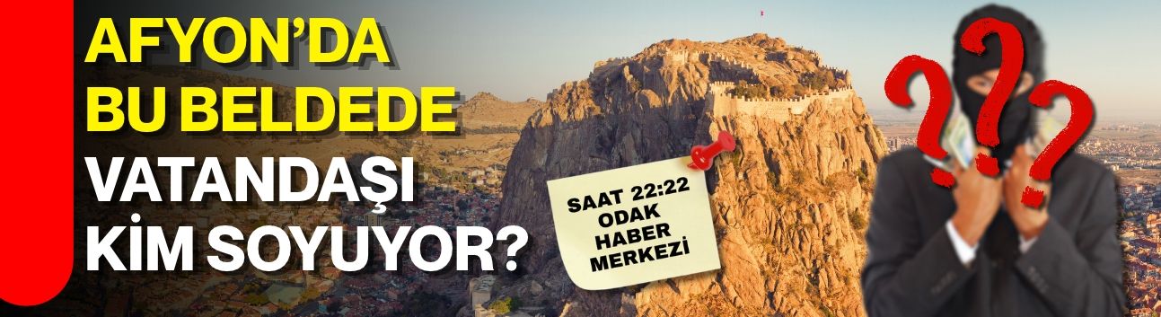 Afyon’da bu beldede vatandaşı kim soyuyor?