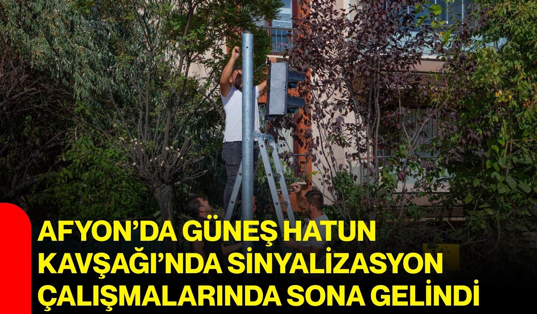 Afyon’da Güneş Hatun Kavşağı’nda sinyalizasyon çalışmalarında sona gelindi
