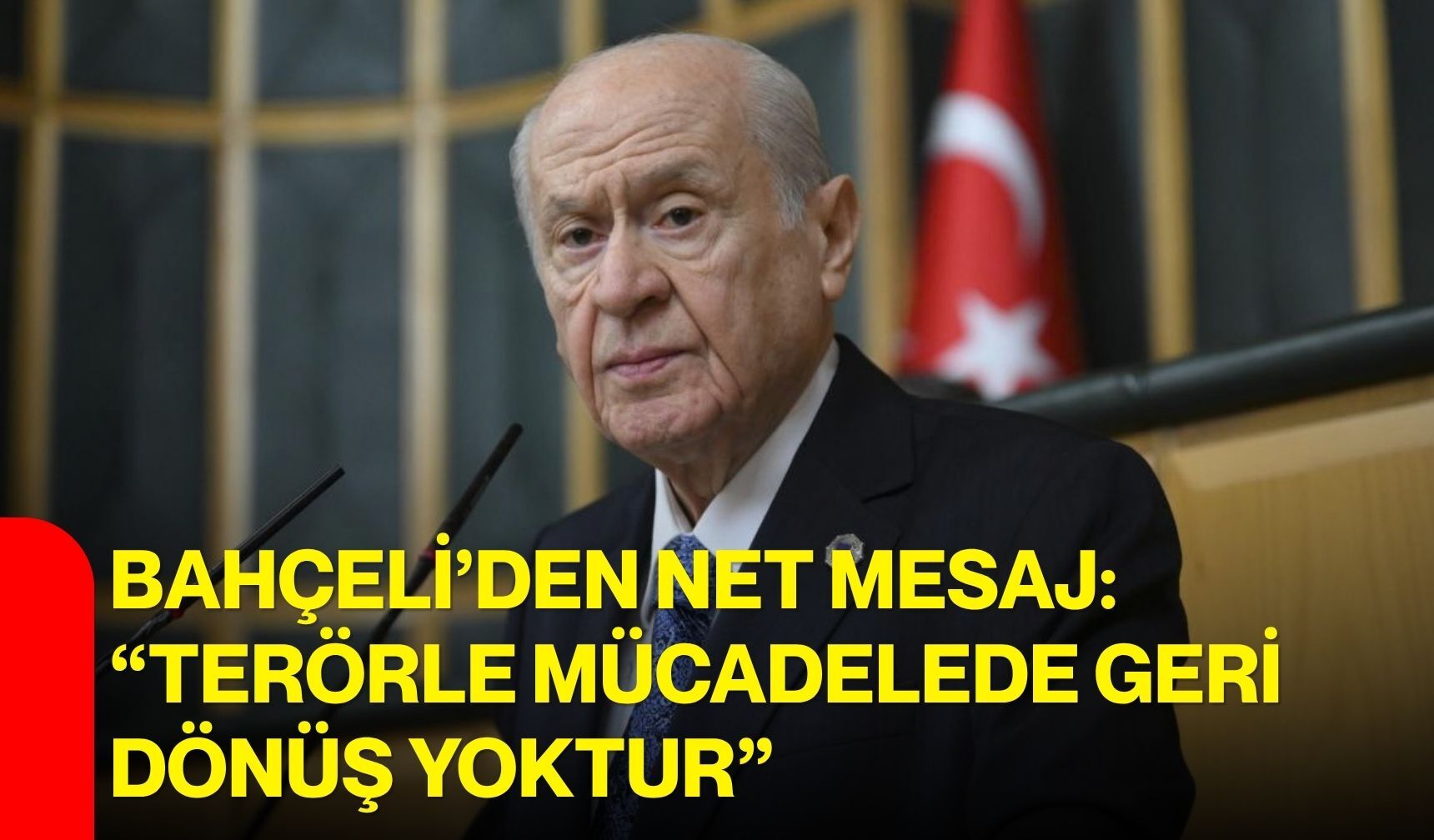 Bahçeli’den Net Mesaj: “Terörle Mücadelede Geri Dönüş Yoktur”