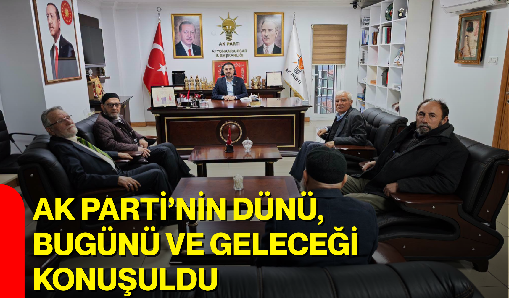 AK Parti’nin dünü, bugünü ve geleceği konuşuldu