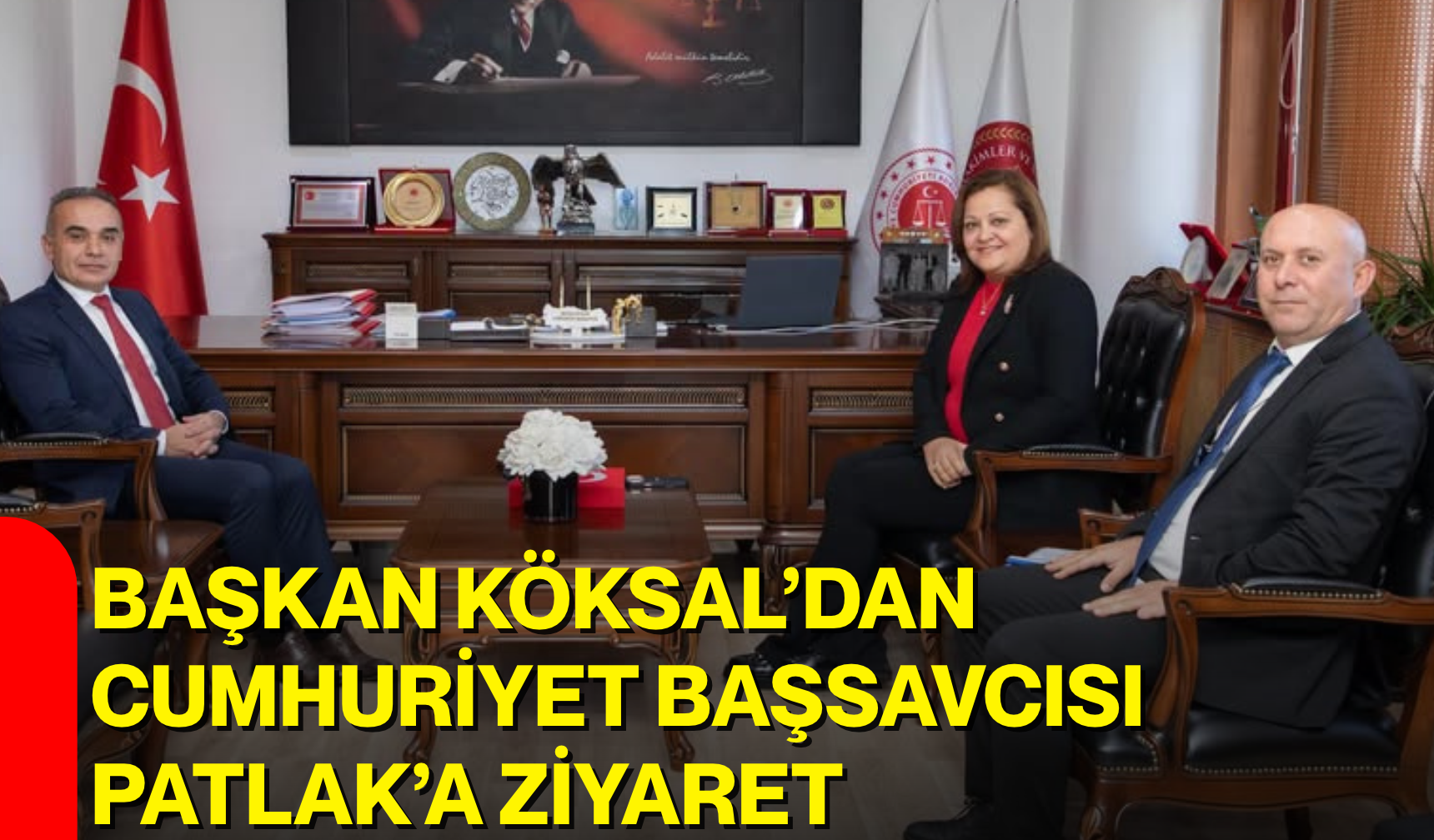 Başkan Köksal’dan Cumhuriyet Başsavcısı Patlak’a ziyaret