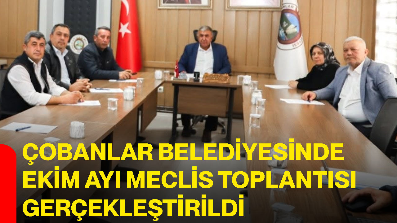 Çobanlar Belediyesinde Ekim ayı meclis toplantısı gerçekleştirildi