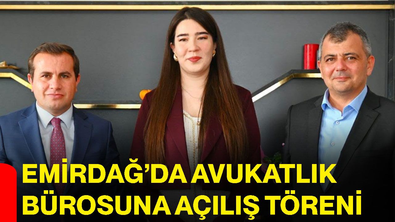 Emirdağ’da avukatlık bürosuna açılış töreni