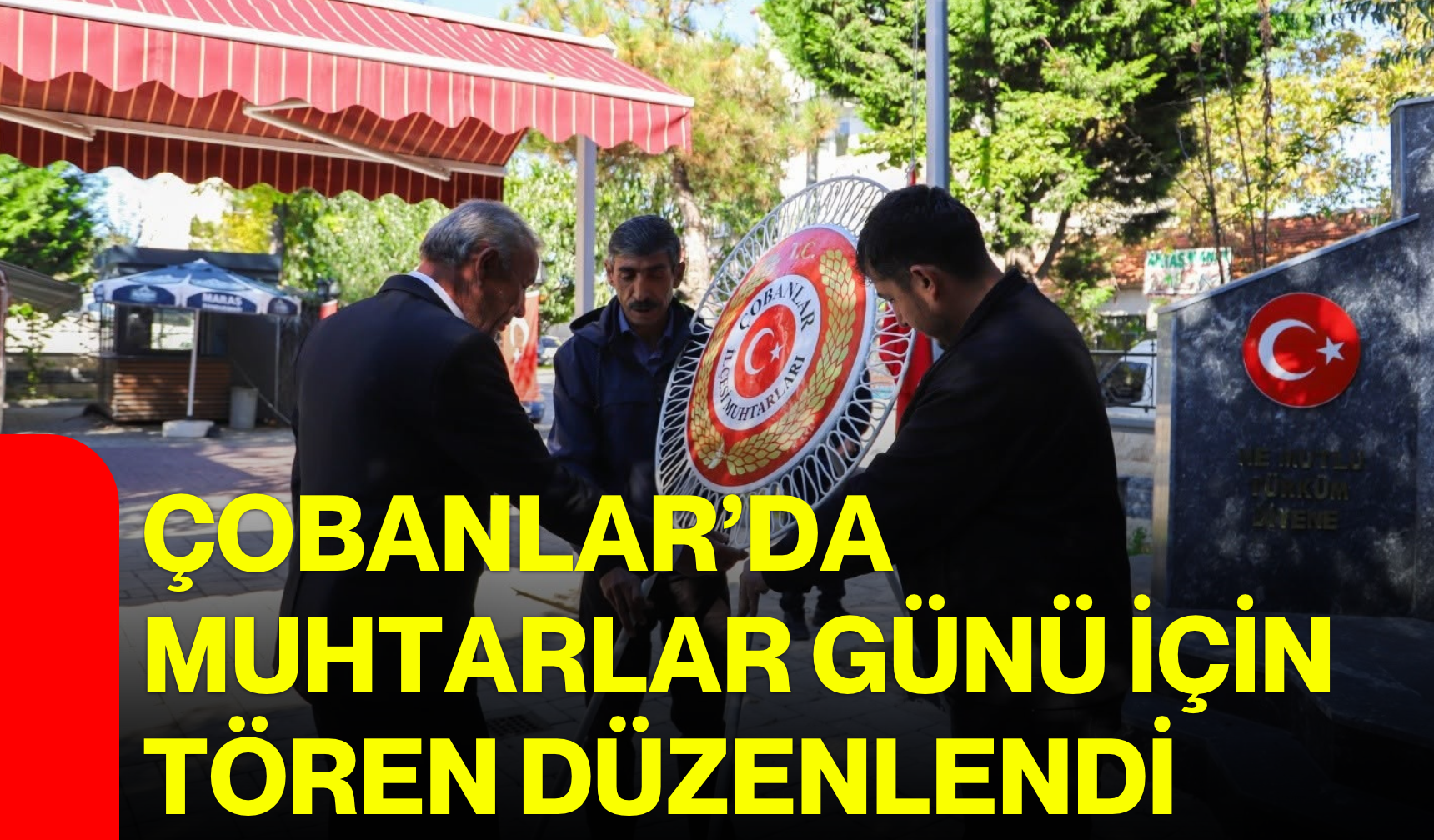 Çobanlar’da Muhtarlar Günü için tören düzenlendi