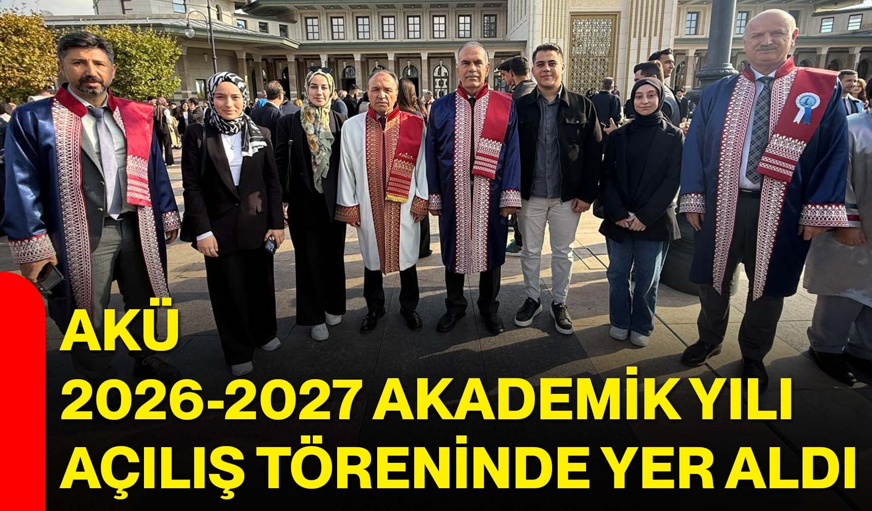 AKÜ, 2026-2027 akademik yılı açılış töreninde yer aldı