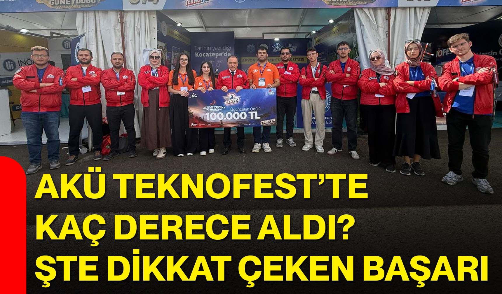 AKÜ TEKNOFEST’te kaç derece aldı? İşte dikkat çeken başarı