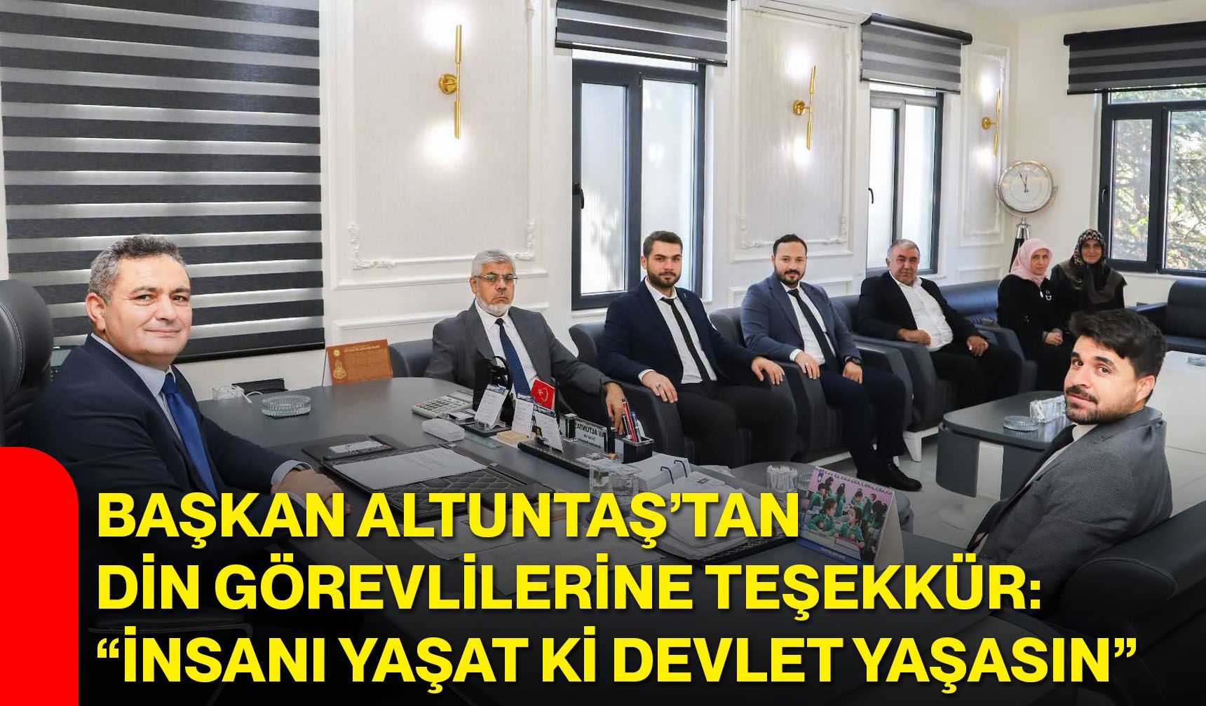Başkan Altuntaş’tan din görevlilerine teşekkür: “İnsanı yaşat ki devlet yaşasın”