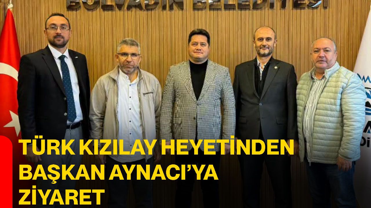 Türk Kızılay heyetinden Başkan Aynacı’ya ziyaret