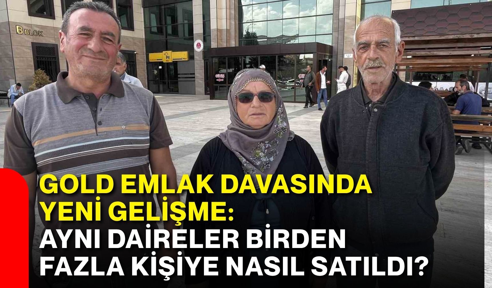 Gold Emlak davasında yeni gelişme: Aynı daireler birden fazla kişiye nasıl satıldı?
