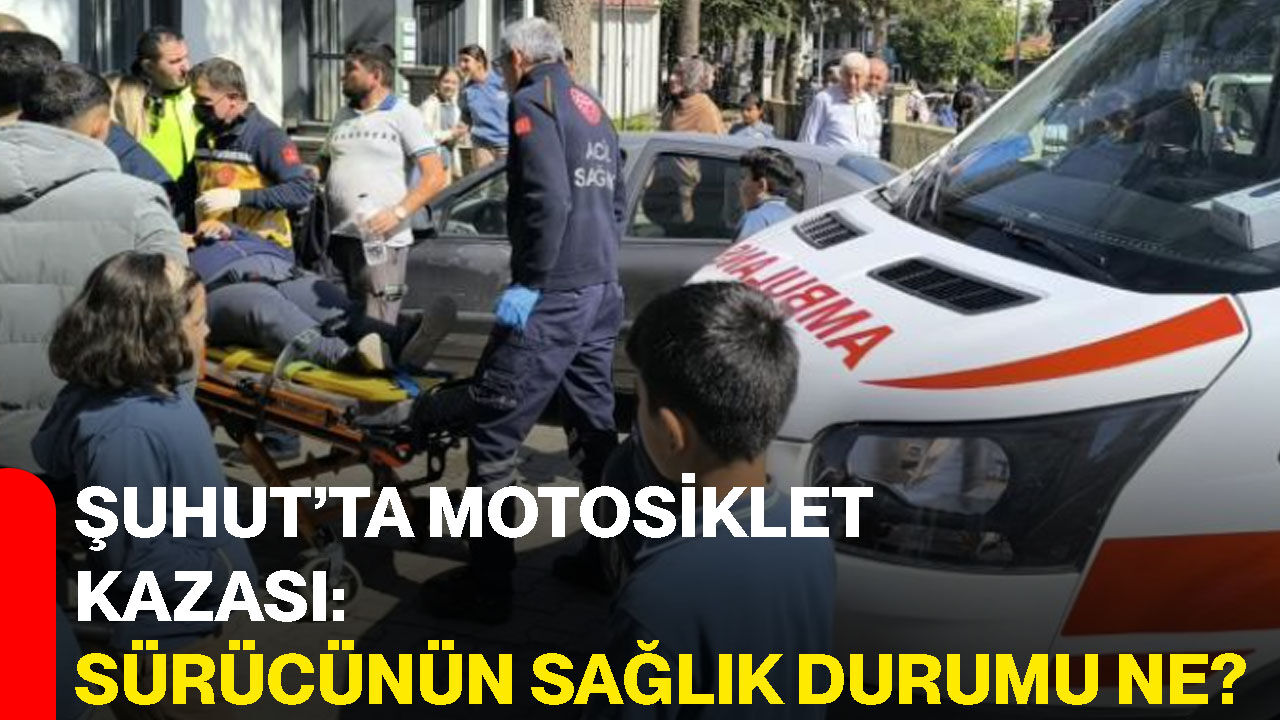 Şuhut’ta motosiklet kazası: Sürücünün sağlık durumu ne?