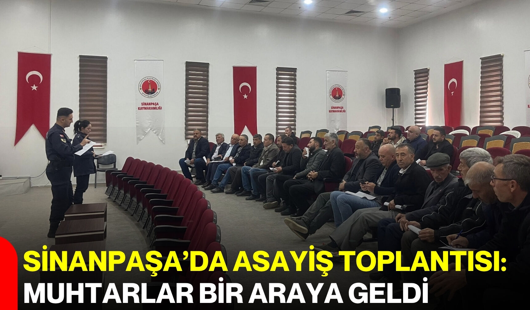 Sinanpaşa’da asayiş toplantısı: Muhtarlar bir araya geldi