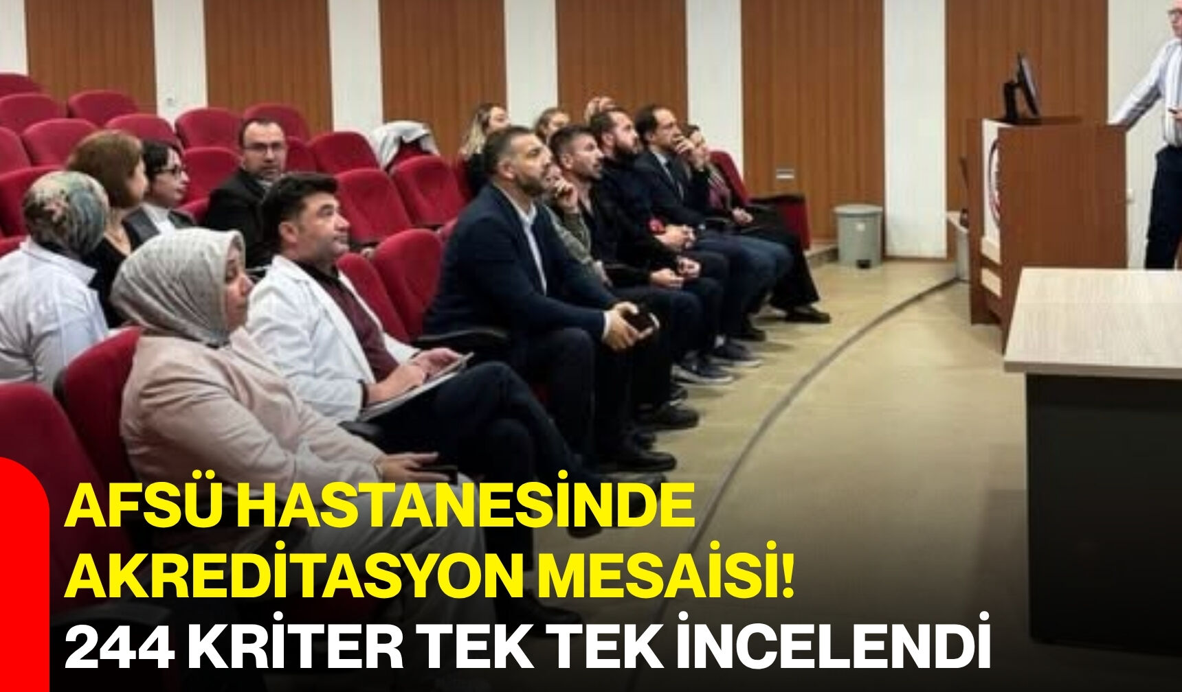 AFSÜ hastanesinde akreditasyon mesaisi! 244 kriter tek tek incelendi