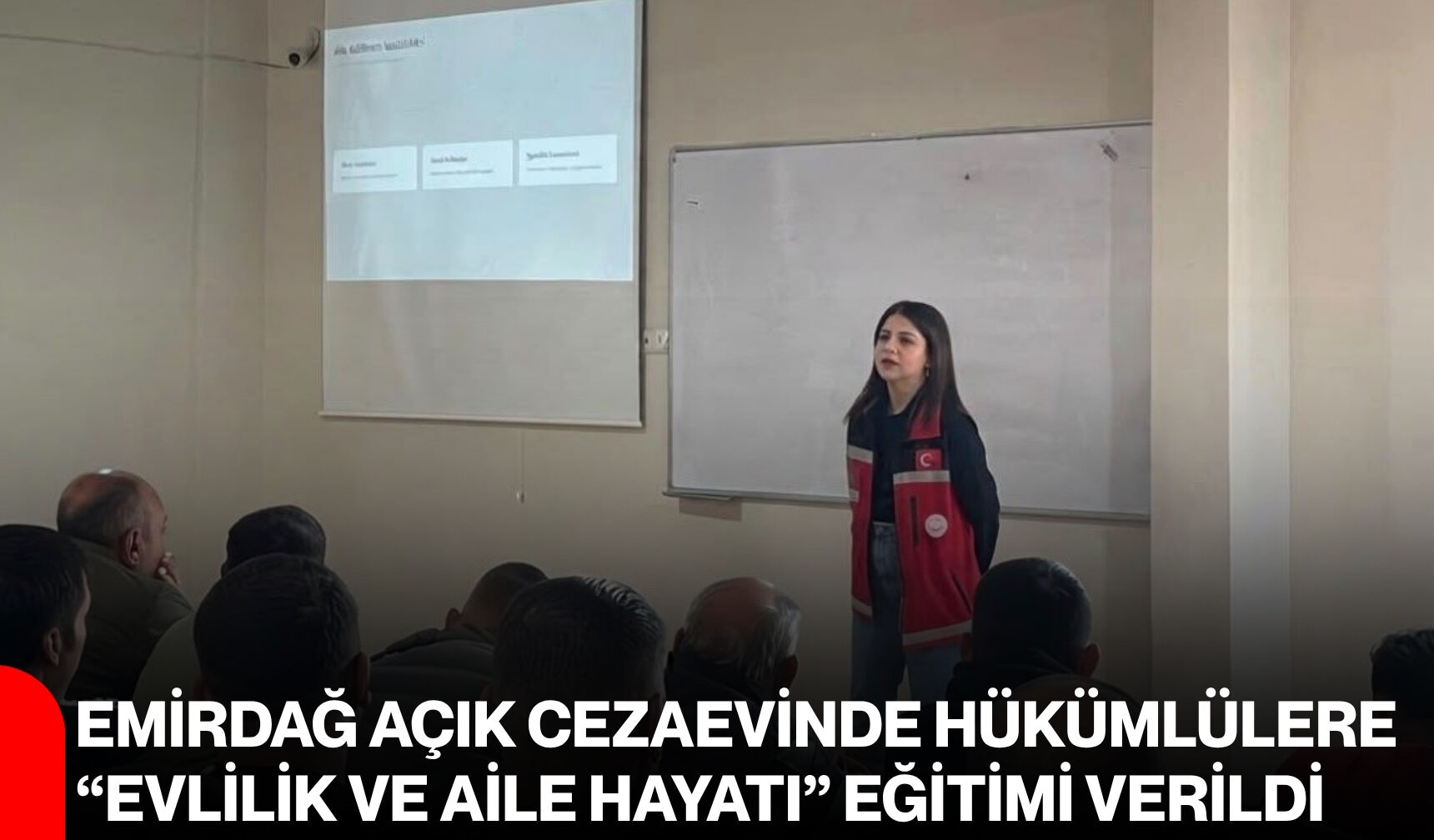 Emirdağ açık cezaevinde hükümlülere “Evlilik ve aile hayatı” eğitimi verildi