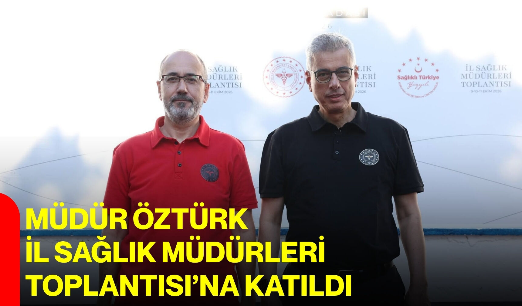 Müdür Öztürk, İl Sağlık Müdürleri Toplantısı’na katıldı