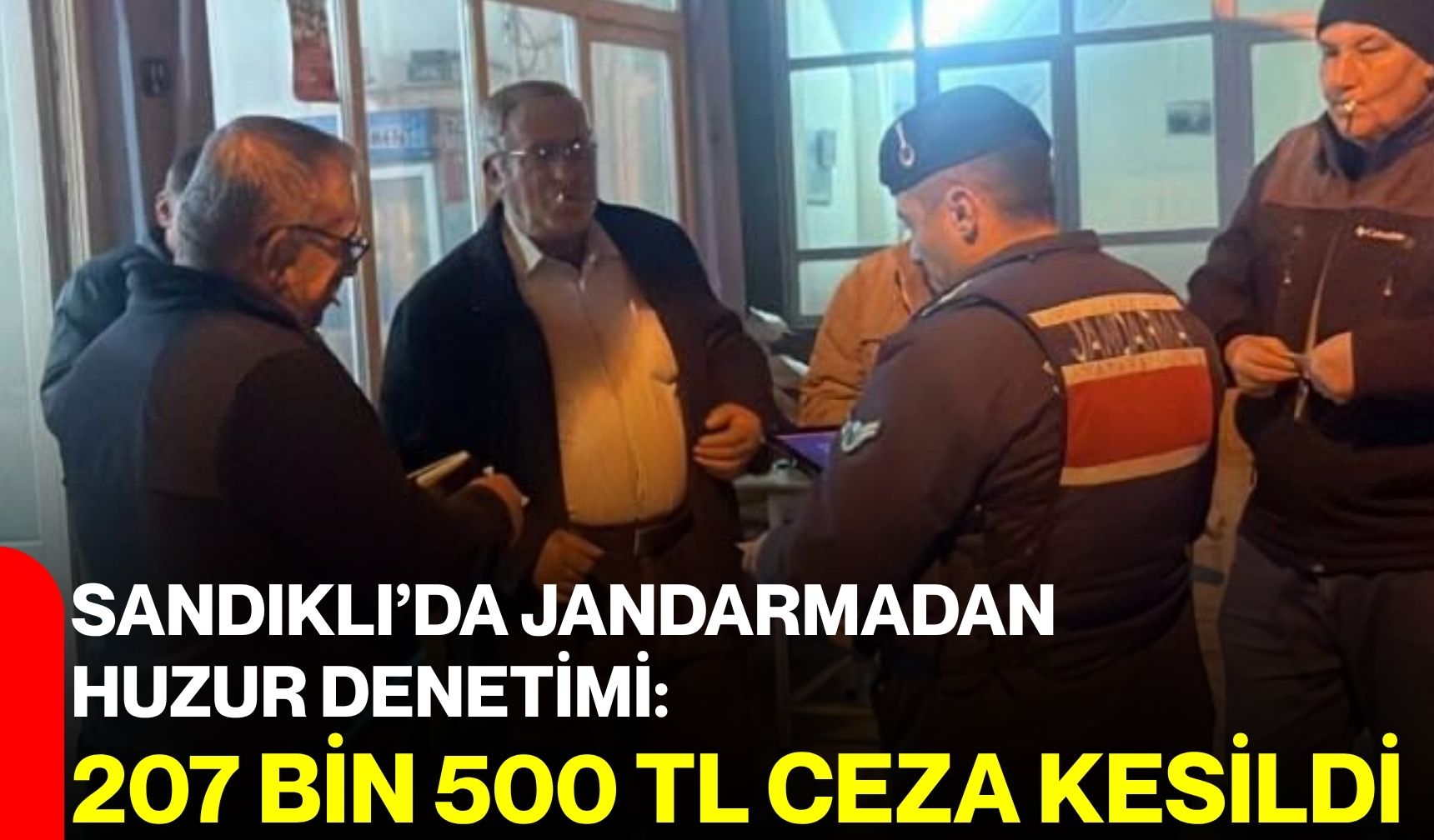 Sandıklı’da jandarmadan huzur denetimi: 207 bin 500 TL ceza kesildi