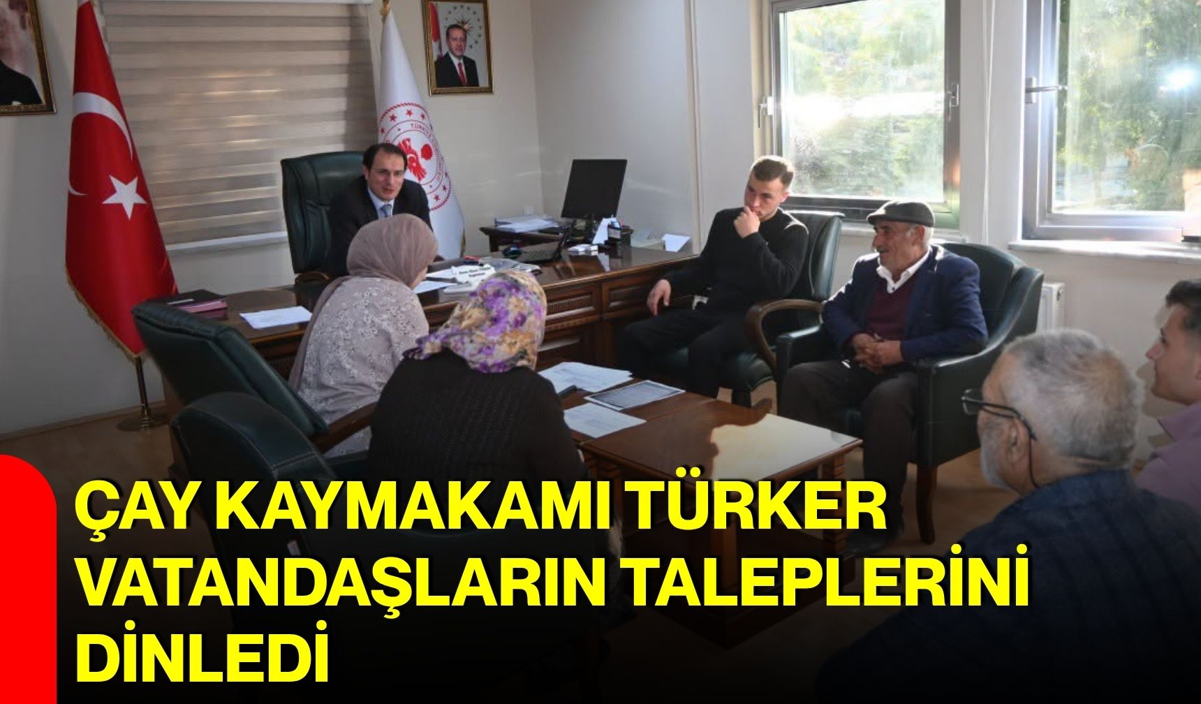 Çay Kaymakamı Türker, vatandaşların taleplerini dinledi