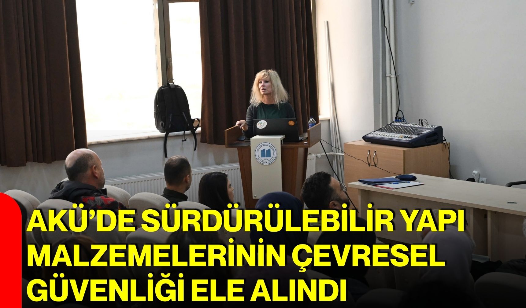 AKÜ’de sürdürülebilir yapı malzemelerinin çevresel güvenliği ele alındı