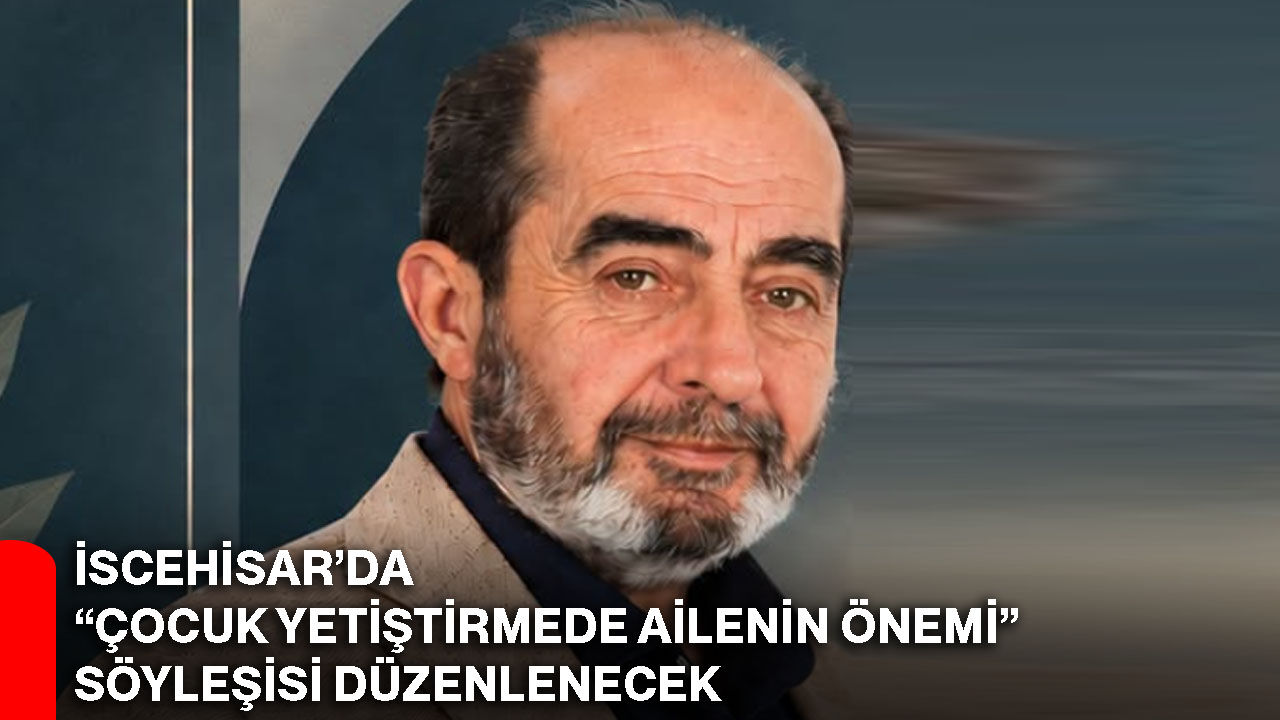 İscehisar’da “Çocuk yetiştirmede ailenin önemi” söyleşisi düzenlenecek