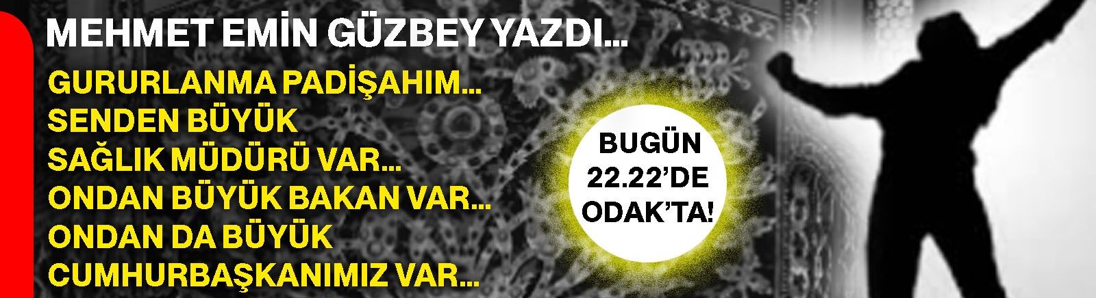 MEHMET EMİN GÜZBEY YAZDI…