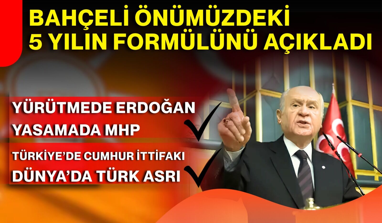 Bahçeli önümüzdeki 5 yılın formülünü açıkladı!
