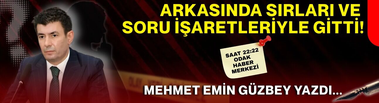 Arkasında bıraktığı sırlar ve soru işaretleriyle gitti...