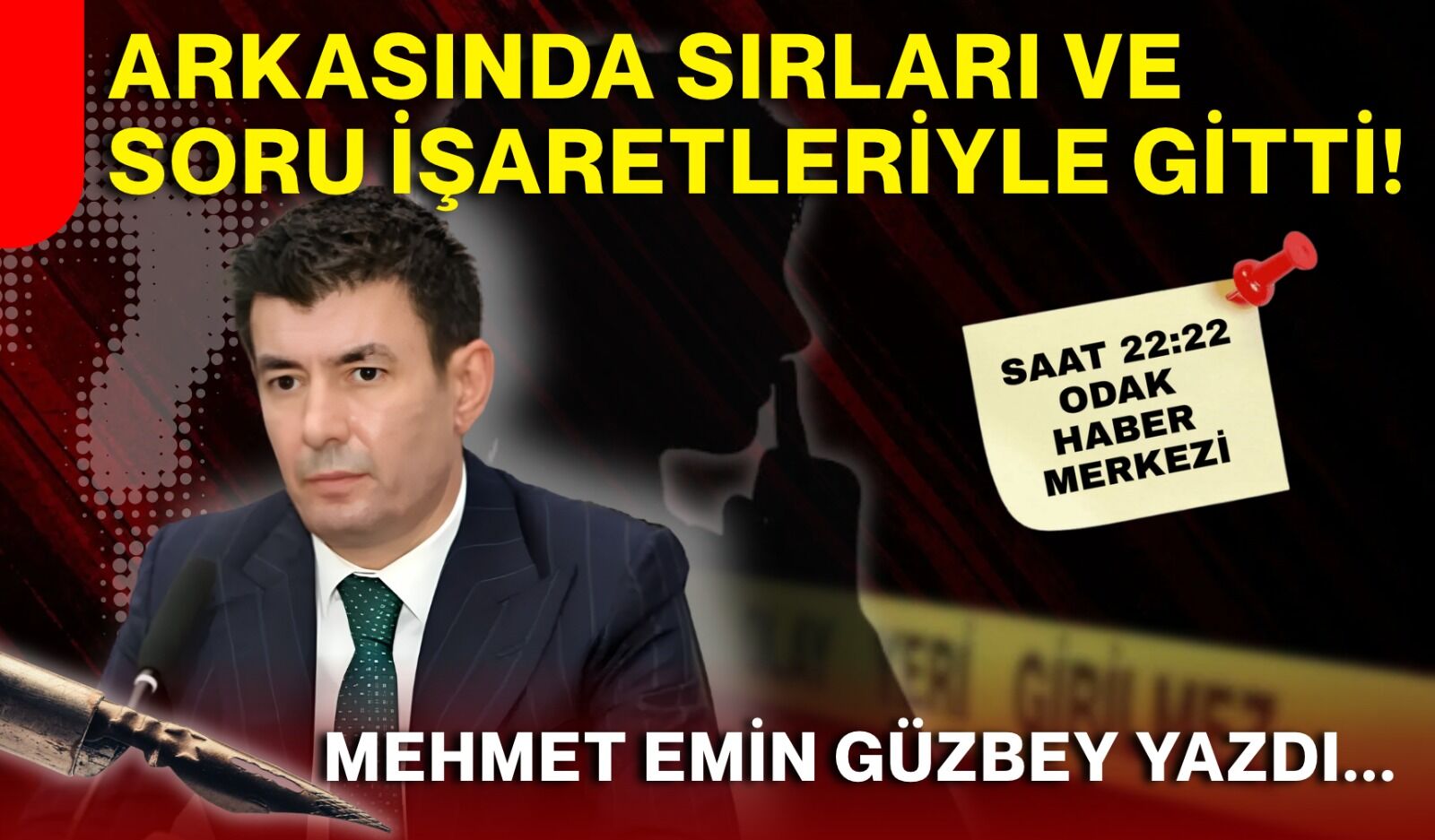 Arkasında bıraktığı sırlar ve soru işaretleriyle gitti...