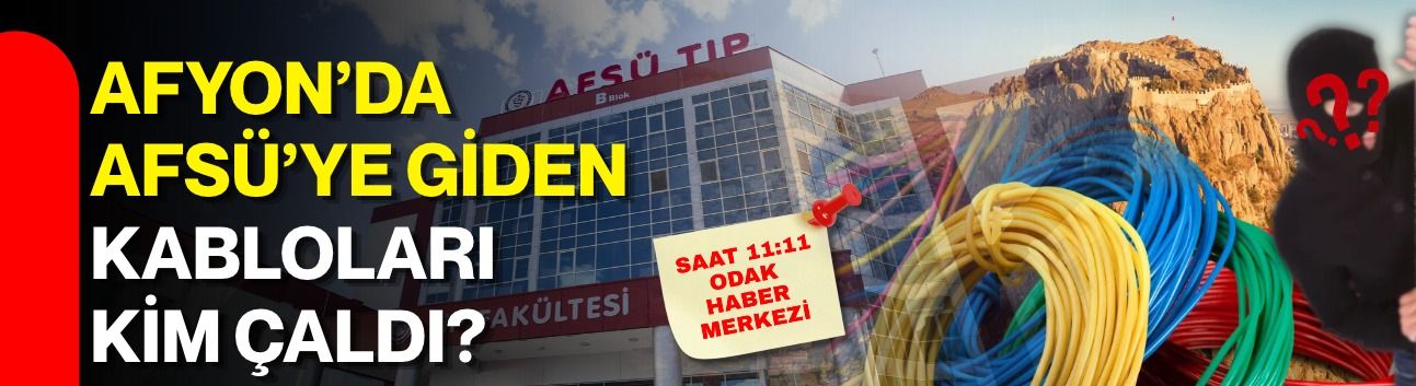 Afyon’da AFSÜ’ye giden kabloları kim çaldı?
