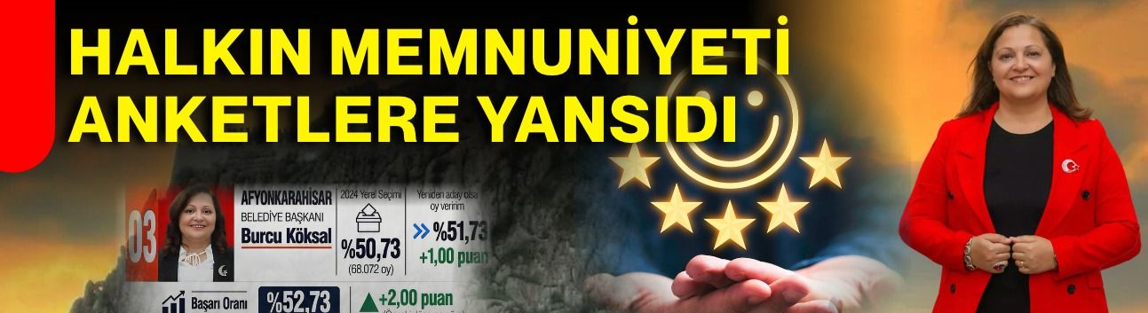 Halkın memnuniyeti anketlere yansıdı