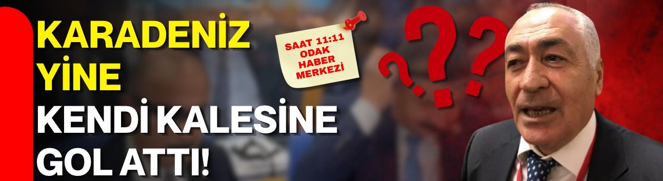 Karadeniz yine kendi kalesine gol attı!