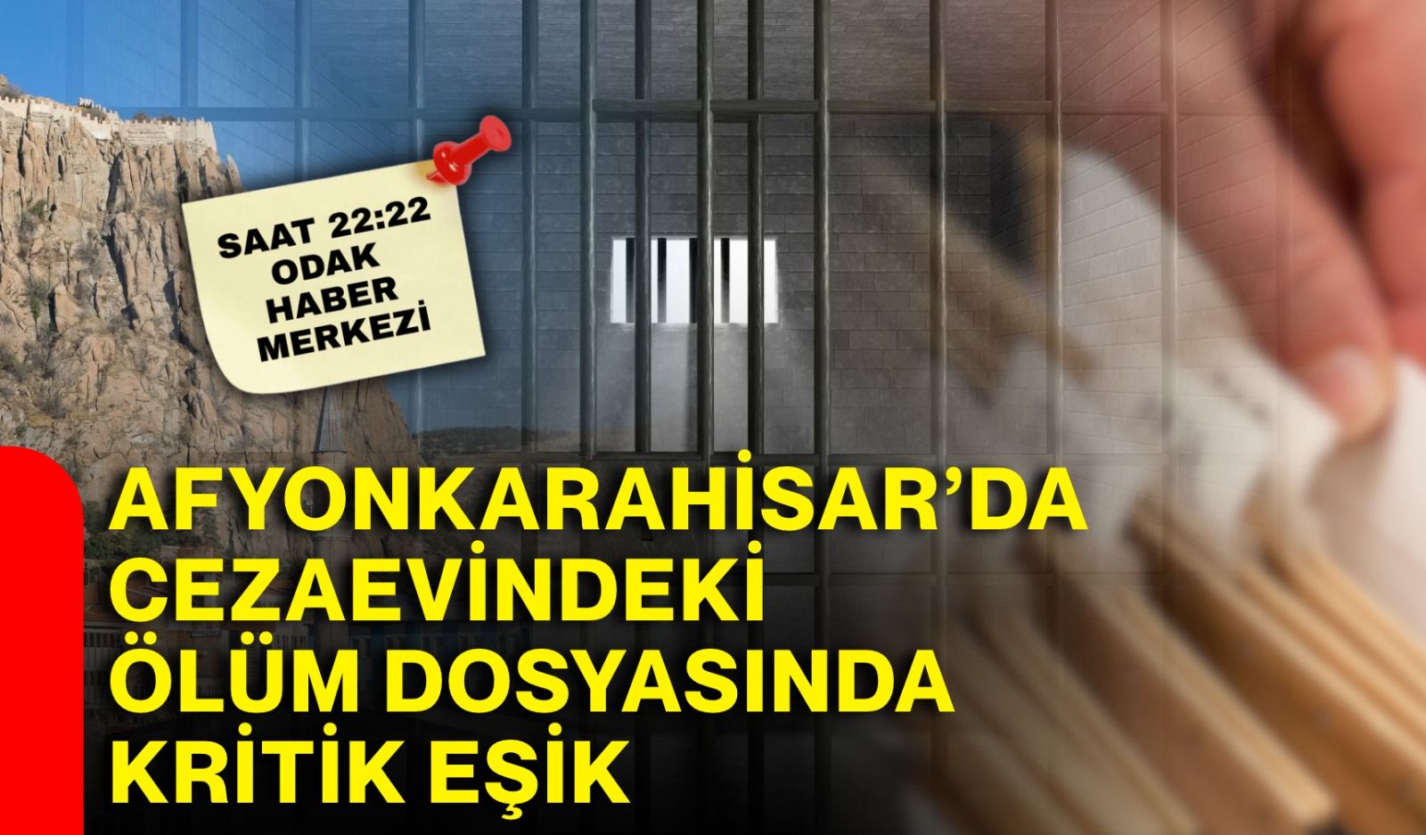 Afyonkarahisar’da cezaevindeki ölüm dosyasında kritik eşik