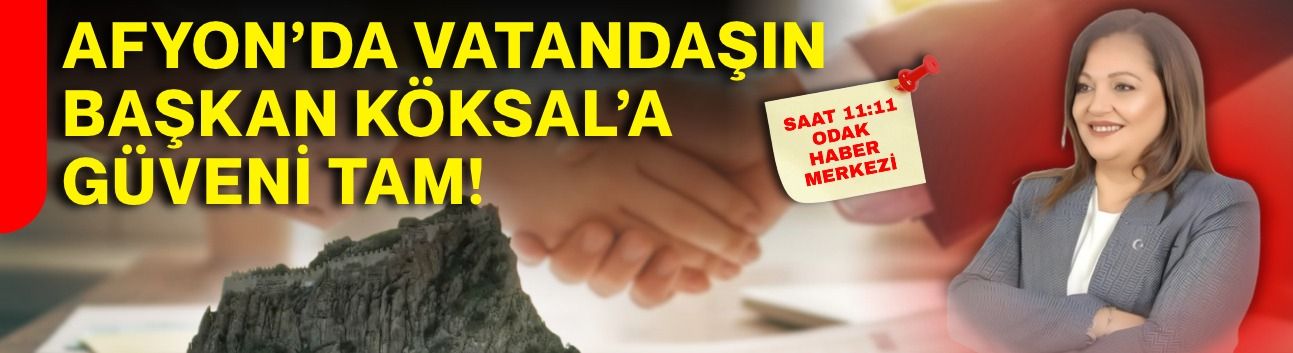 Afyon’da vatandaşın Başkan Köksal’a güveni tam!