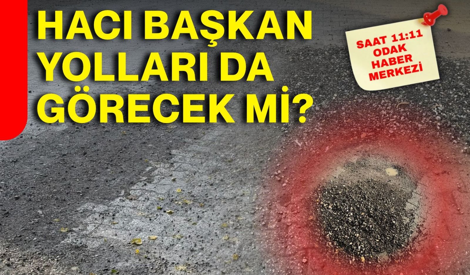 Hacı Başkan yolları da görecek mi?