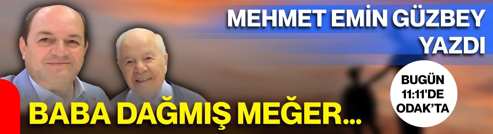 MEHMET EMİN GÜZBEY YAZDI…