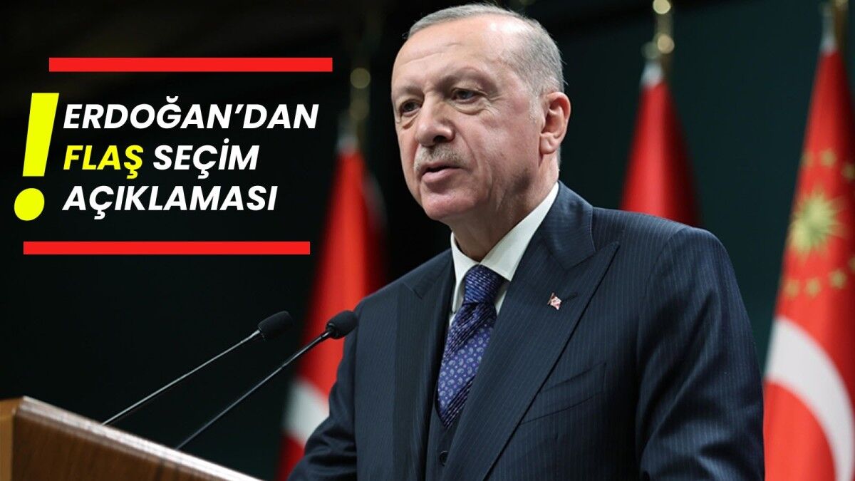 Erdoğan’dan flaş seçim açıklaması!