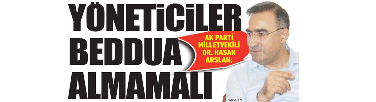‘Yöneticiler beddua almamalı’