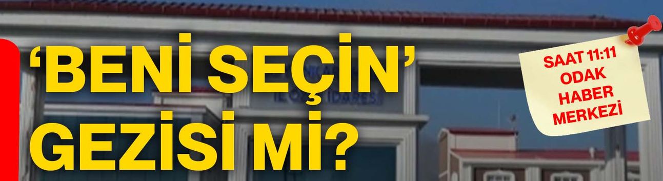 ‘Beni seçin’ gezisi mi?