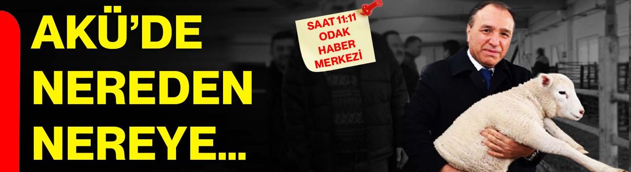 AKÜ’de nereden nereye…