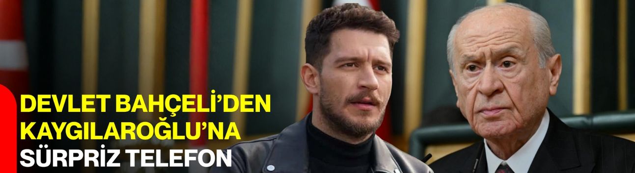 Devlet Bahçeli’den Kaygılaroğlu’na Sürpriz Telefon