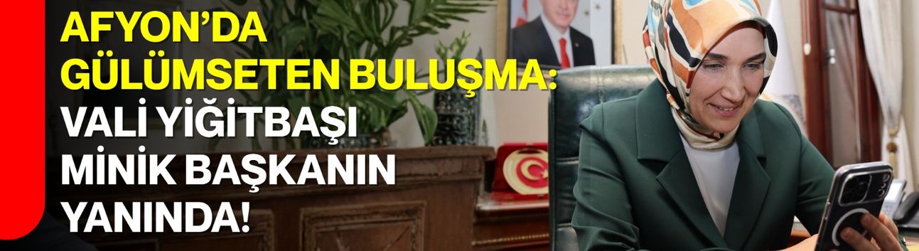 Afyon’da Gülümseten Buluşma: Vali Yiğitbaşı Minik Başkanın Yanında!