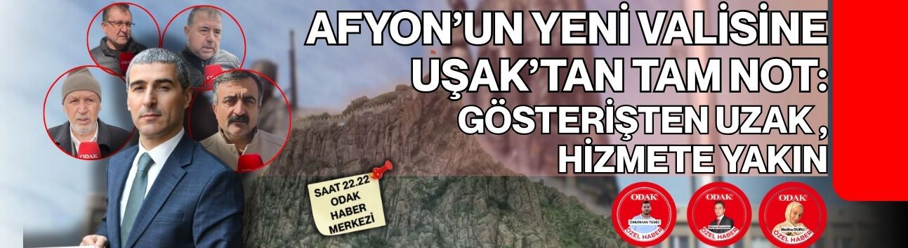Afyon’un Yeni Valisine Uşak’tan Tam Not: Gösterişten Uzak, Hizmete Yakın