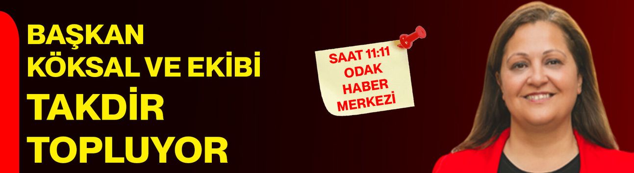 Başkan Köksal ve ekibi takdir topluyor