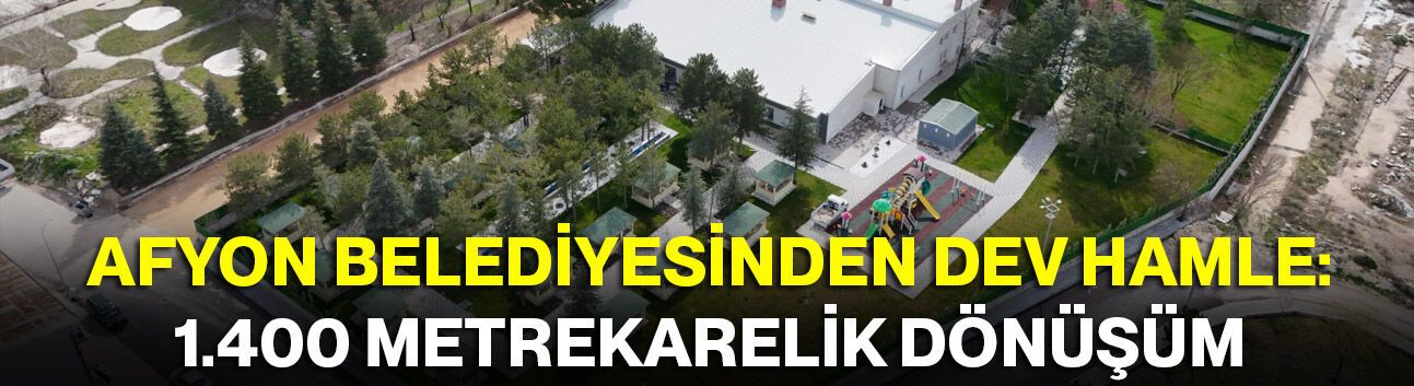 Afyon Belediyesinden Dev Hamle: 1.400 Metrekarelik Dönüşüm