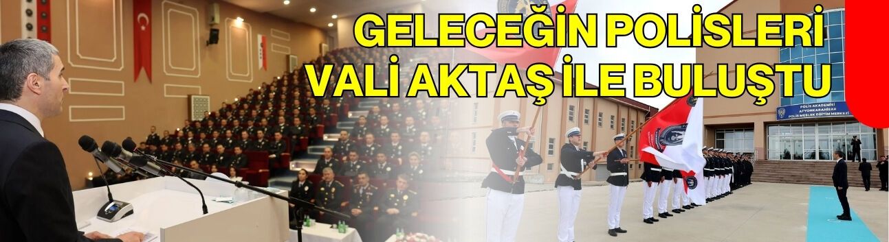 Geleceğin Polisleri Vali Aktaş İle Buluştu