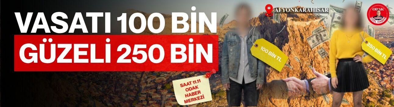 Vasatı 100 bin güzeli 250 bin