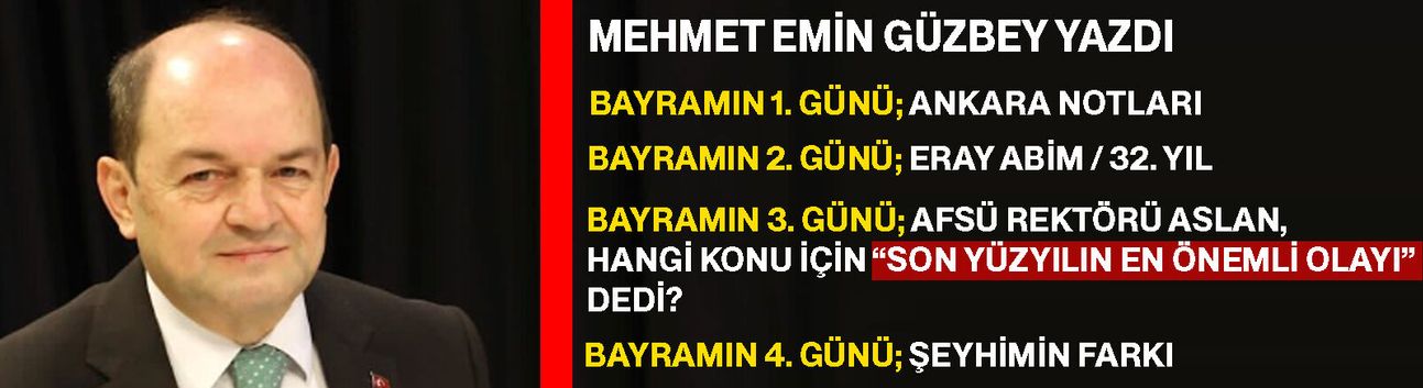 Mehmet Emin Güzbey Yazdı…