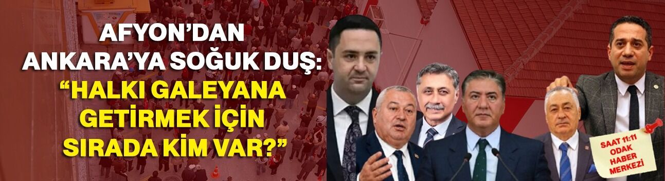 Afyon’dan Ankara’ya soğuk duş: “Halkı galeyana getirmek için sırada kim var?”