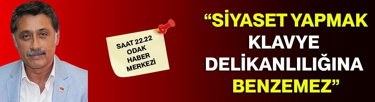 “Siyaset yapmak klavye delikanlılığına benzemez”