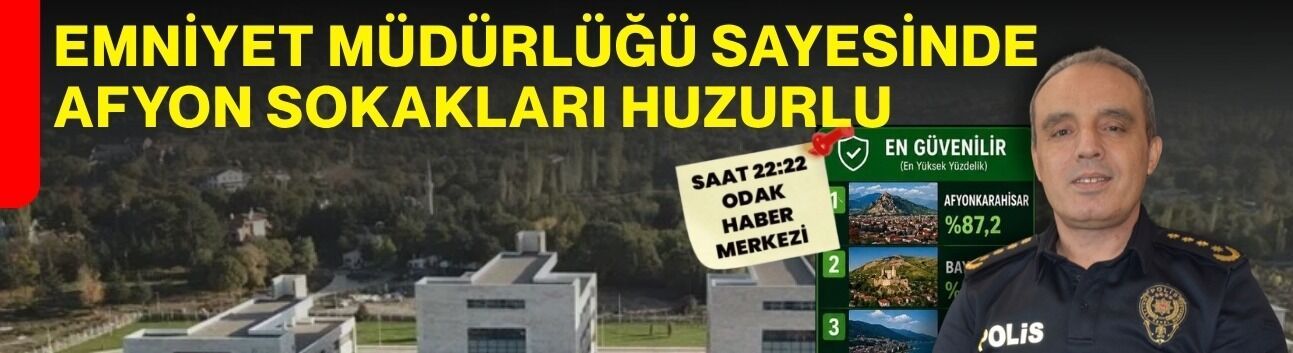 Emniyet Müdürlüğü sayesinde Afyon sokakları huzurlu